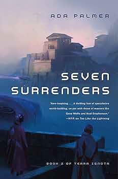Seven Surrenders: Book 2 of Terra Ignota (Terra Ignota, 2